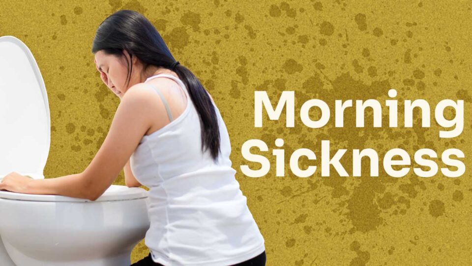 Nausea or Morning Sickness